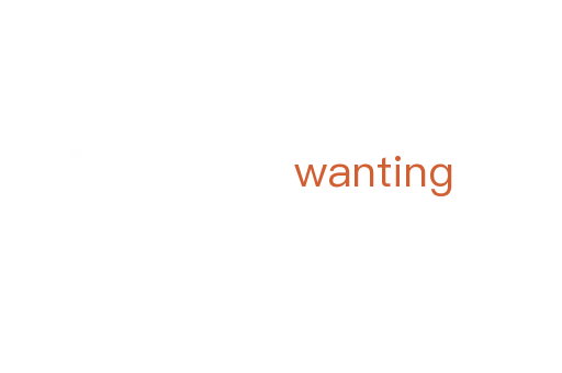 wanting